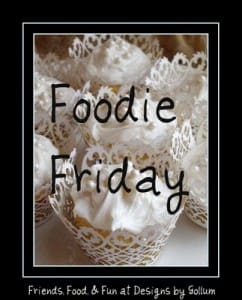 It's Foodie Friday with Designs by Gollum